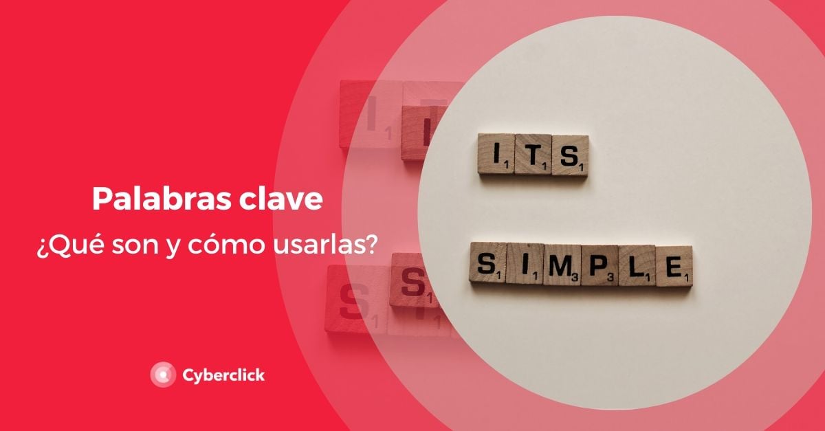 ¿Qué son las palabras clave y cómo usarlas?